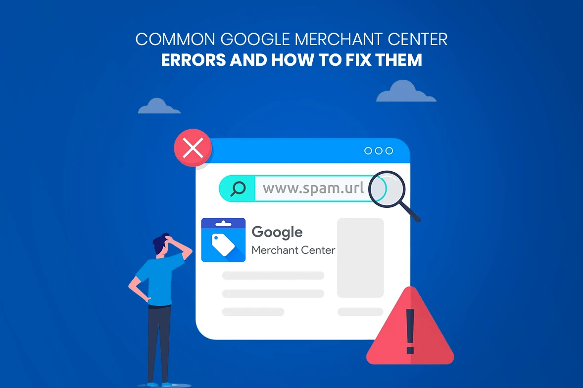 Common Google Merchant Center Errors and How to Fix Them