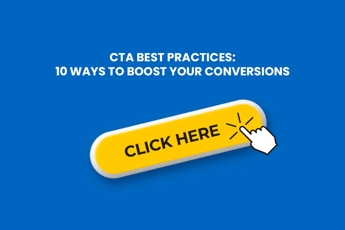 CTA Best Practices: 10 Ways to Boost Your Conversions