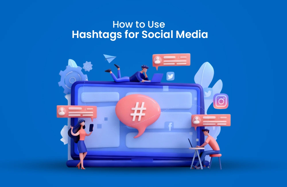 How to Use Hashtags for Social Media?